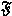 $\mathfrak{F}$